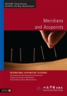 Meridians and Acupoints (International Acupuncture Textbooks) By Bing Zhu (Editor), Hongcai Wang (Editor) Cover Image