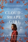 A Cloud in the Shape of a Girl By Jean Thompson Cover Image