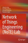 Network of Things Engineering (Note) Lab By Admela Jukan, Xavi Masip-Bruin, Jasenka Dizdarevic Cover Image