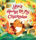 You'll Always Be My Chickadee Cover Image