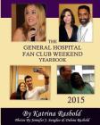 The General Hospital Fan Club Weekend Yearbook - 2015 (Black & White Version) Cover Image