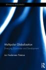 Multipolar Globalization: Emerging Economies and Development (Rethinking Development) By Jan Nederveen Pieterse Cover Image