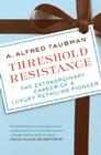 Threshold Resistance: The Extraordinary Career of a Luxury Retailing Pioneer By A. Alfred Taubman Cover Image