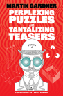 Perplexing Puzzles and Tantalizing Teasers By Martin Gardner Cover Image