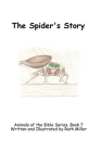 The Spider's Story (Animals of the Bible #7) Cover Image