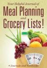 Your Helpful Journal of Meal Planning and Grocery Lists! By @. Journals and Notebooks Cover Image