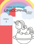 How to Draw Unicorns in Coloring Books: Edition I By María del Vall Rodríguez León Mariar Cover Image