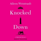 Knocked Down: A High-Risk Memoir By Aileen Weintraub, Aileen Weintraub (Read by) Cover Image