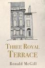 Three Royal Terrace By Ronald McGill Cover Image