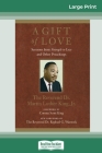 A Gift of Love: Sermons from Strength to Love and Other Preachings (16pt Large Print Edition) Cover Image