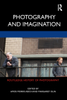 Photography and Imagination (Routledge History of Photography) By Amos Morris-Reich (Editor), Margaret Olin (Editor) Cover Image