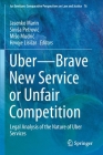 Uber--Brave New Service or Unfair Competition: Legal Analysis of the Nature of Uber Services (Ius Gentium: Comparative Perspectives on Law and Justice #76) By Jasenko Marin (Editor), Sinisa Petrovic (Editor), Miso Mudric (Editor) Cover Image