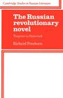The Russian Revolutionary Novel: Turgenev to Pasternak (Cambridge Studies in Russian Literature) By Richard Freeborn Cover Image