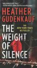 The Weight of Silence: A Novel of Suspense By Heather Gudenkauf Cover Image