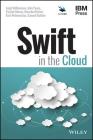 Swift in the Cloud By Leigh Williamson, John Ponzo, Patrick Bohrer Cover Image