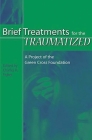 Brief Treatments for the Traumatized: A Project of the Green Cross Foundation (International Contributions in Psychology) Cover Image