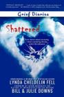 Grief Diaries: Shattered By Lynda Cheldelin Fell, Bill Downs, Julie Downs Cover Image