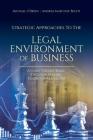 Strategic Approaches to the Legal Environment of Business: A Game Theory Based Decision Making Guide for Managers By Michael O'Brien, András Margitay-Becht Cover Image
