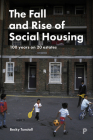 The Fall and Rise of Social Housing: 100 Years on 20 Estates  By Becky Tunstall Cover Image