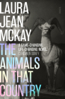 The Animals in That Country By Laura Jean McKay Cover Image
