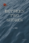 Between Two Shores By T. L. Tsim Cover Image