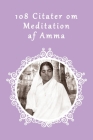 108 Citater om Meditation af Amma By Sri Mata Amritanandamayi, Amma (Other) Cover Image