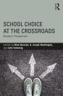 School Choice at the Crossroads: Research Perspectives Cover Image