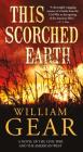 This Scorched Earth: A Novel of the Civil War and the American West By William Gear Cover Image