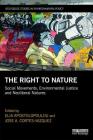 The Right to Nature: Social Movements, Environmental Justice and Neoliberal Natures (Routledge Studies in Environmental Policy) Cover Image