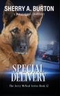 Special Delivery: Join Jerry McNeal And His Ghostly K-9 Partner As They Put Their Gifts To Good Use. By Sherry a. Burton Cover Image