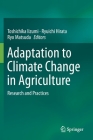 Adaptation to Climate Change in Agriculture: Research and Practices Cover Image