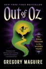 Out of Oz: The Final Volume in the Wicked Years By Gregory Maguire Cover Image