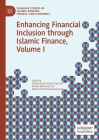 Enhancing Financial Inclusion Through Islamic Finance, Volume I (Palgrave Studies in Islamic Banking) By Abdelrahman Elzahi Saaid Ali (Editor), Khalifa Mohamed Ali (Editor), Muhammad Khaleequzzaman (Editor) Cover Image
