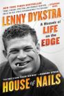 House of Nails: A Memoir of Life on the Edge By Lenny Dykstra Cover Image