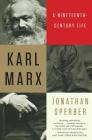 Karl Marx: A Nineteenth-Century Life Cover Image