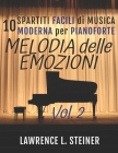 Melodia delle Emozioni - Vol. 2: 10 Spartiti Facili di Musica Moderna per Pianoforte Cover Image