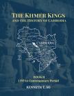 The Khmer Kings and the History of Cambodia: BOOK II - 1595 to the Contemporary Period Cover Image