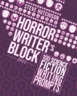 Horror Writer's Block: 100 Science Fiction Writing Prompts (2022) By Steve Hutchison Cover Image