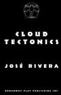 Cloud Tectonics By Jose Rivera Cover Image