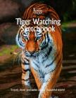 Tiger Watching Sketchbook (Sketchbooks #45) Cover Image