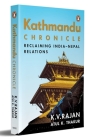 Kathmandu Chronicle: Reclaiming India–Nepal Relations Cover Image
