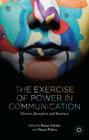 The Exercise of Power in Communication: Devices, Reception and Reaction By R. Schulze (Editor), H. Pishwa (Editor) Cover Image