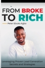 From Broke to Rich: Leveraging proven lead condition secrets and strategies By Agbo Peter Ebuka Cover Image