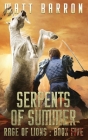 Serpents of Summer (Rage of Lions #5) By Matt Barron Cover Image