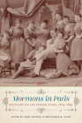 Mormons in Paris: Polygamy on the French Stage, 1874-1892 (Scènes francophones: Studies in French and Francophone Theater) By Corry Cropper (Editor), Christopher M. Flood (Editor), Corry Cropper (Translated by), Christopher M. Flood (Translated by) Cover Image