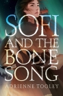 Sofi and the Bone Song By Adrienne Tooley Cover Image