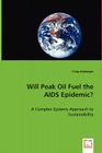 Will Peak Oil Fuel the AIDS Epidemic? By Craig Atzberger Cover Image