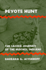 Peyote Hunt: The Sacred Journey of the Huichol Indians (Symbol) By Barbara G. Myerhoff Cover Image