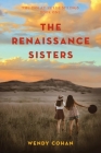 The Renaissance Sisters By Wendy Cohan Cover Image