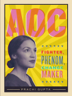AOC: Fighter, Phenom, Changemaker By Prachi Gupta Cover Image